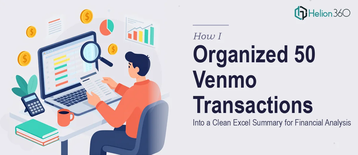How I Organized 50 Venmo Transactions Into a Clean Excel Summary for Financial Analysis
