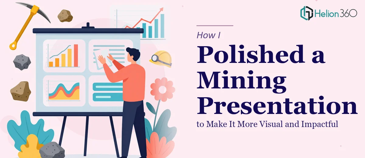 How I Polished a Mining Conference Presentation to Make It More Visual and Impactful