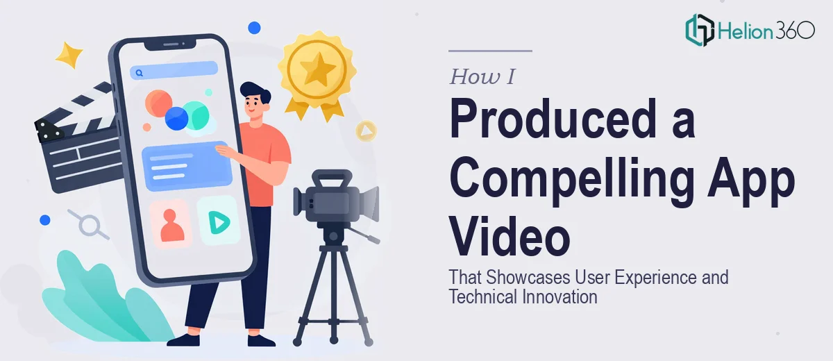How I Produced a Compelling Mobile App Video Presentation That Showcases User Experience and Technical Innovation