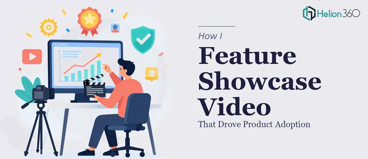 How I Produced a Feature Showcase Video That Drove Product Adoption