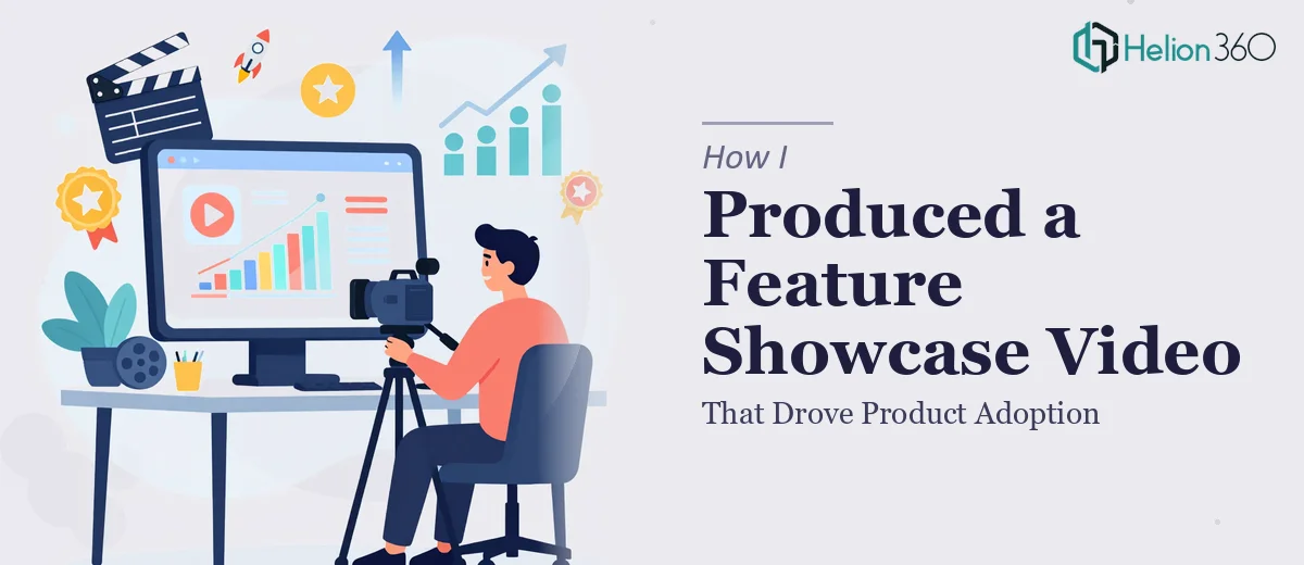 How I Produced a Feature Showcase Video That Drove Product Adoption