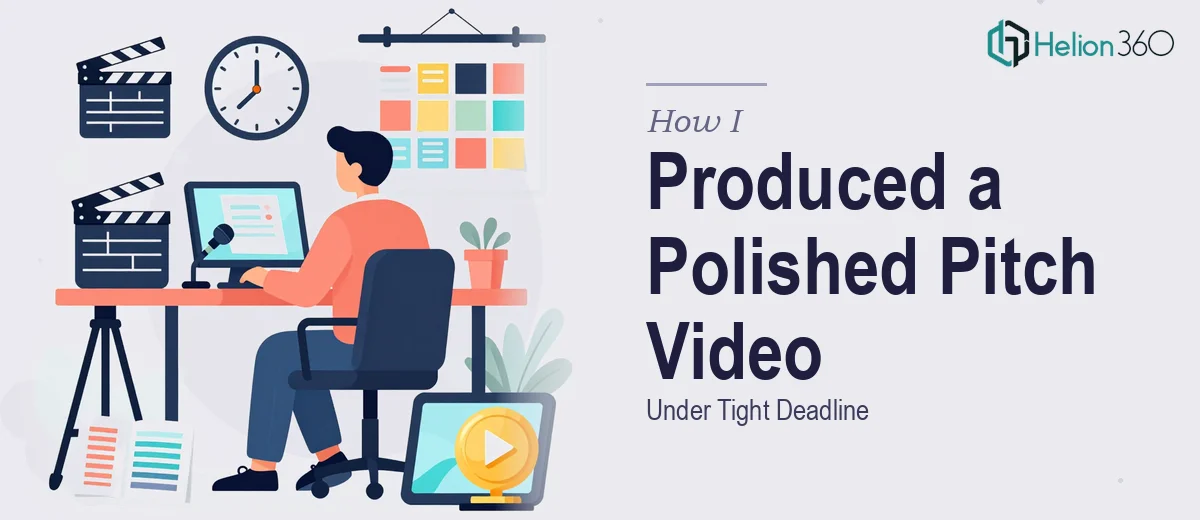 How I Produced a Polished 90-Second Pitch Video Under Tight Deadline
