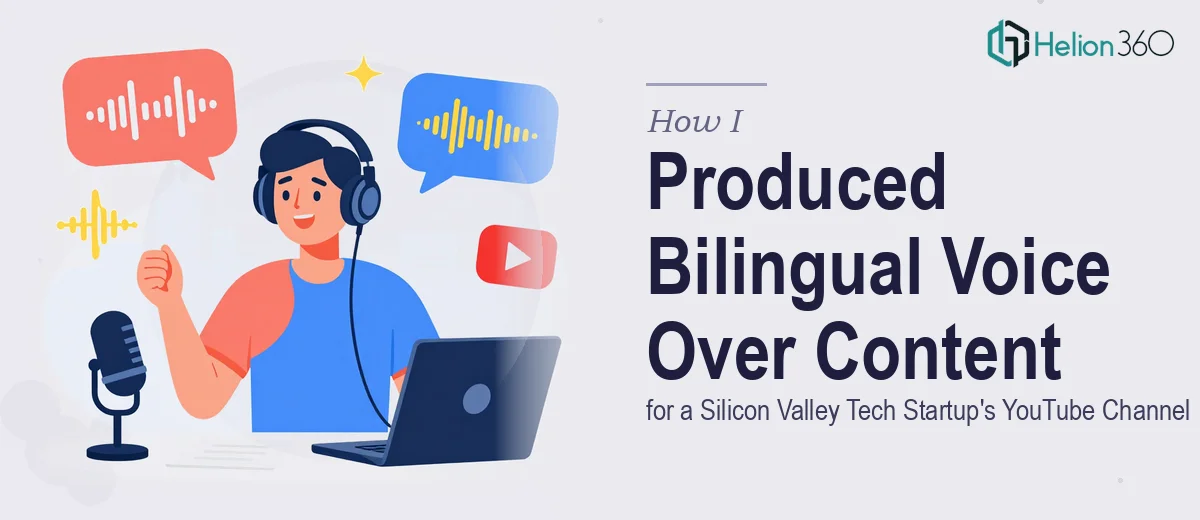 How I Produced Bilingual Voice Over Content for a Silicon Valley Tech Startup's YouTube Channel