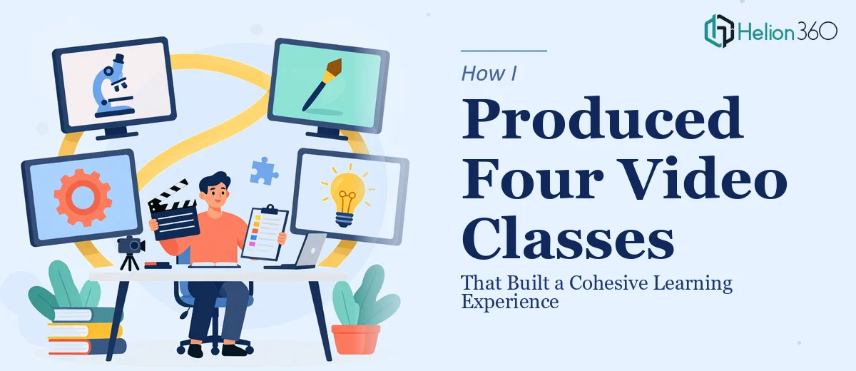 How I Produced Four Video Classes That Built a Cohesive Learning Experience