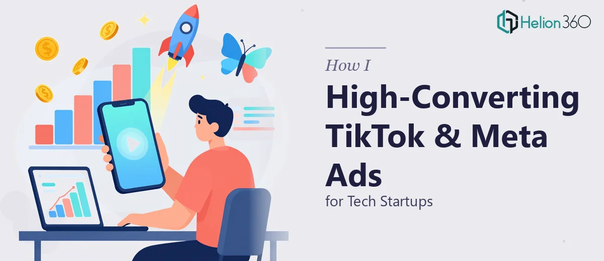 How I Produced High-Converting TikTok and Meta Ads for Tech Startups