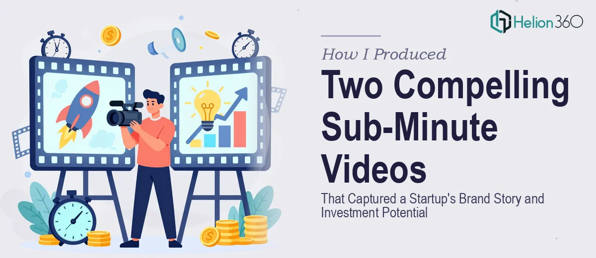 How I Produced Two Compelling Sub-Minute Videos That Captured a Startup's Brand Story and Investment Potential
