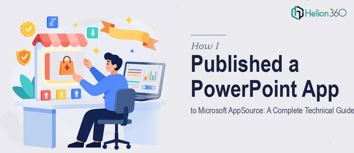 How I Published a PowerPoint App to Microsoft AppSource: A Complete Technical Guide