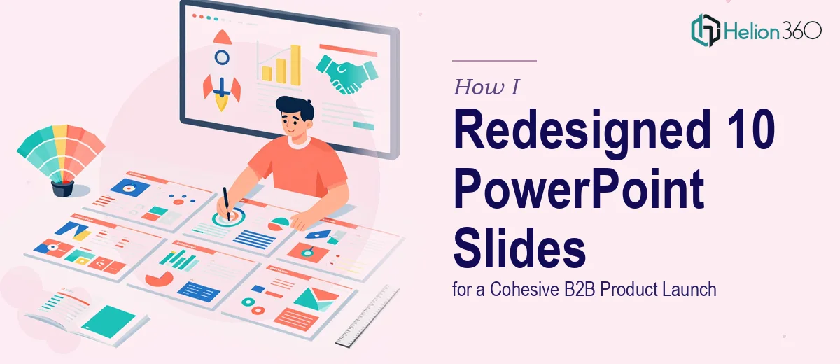 How I Redesigned 10 PowerPoint Slides to Create a Cohesive B2B Product Launch Presentation