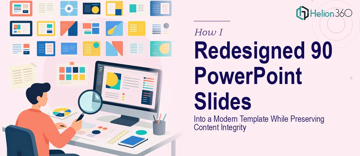 How I Redesigned 90 PowerPoint Slides Into a Modern Template While Preserving Content Integrity