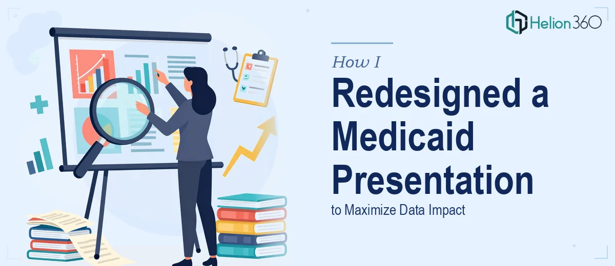 How I Redesigned a 72-Page Medicaid Innovation Presentation to Maximize Data Impact