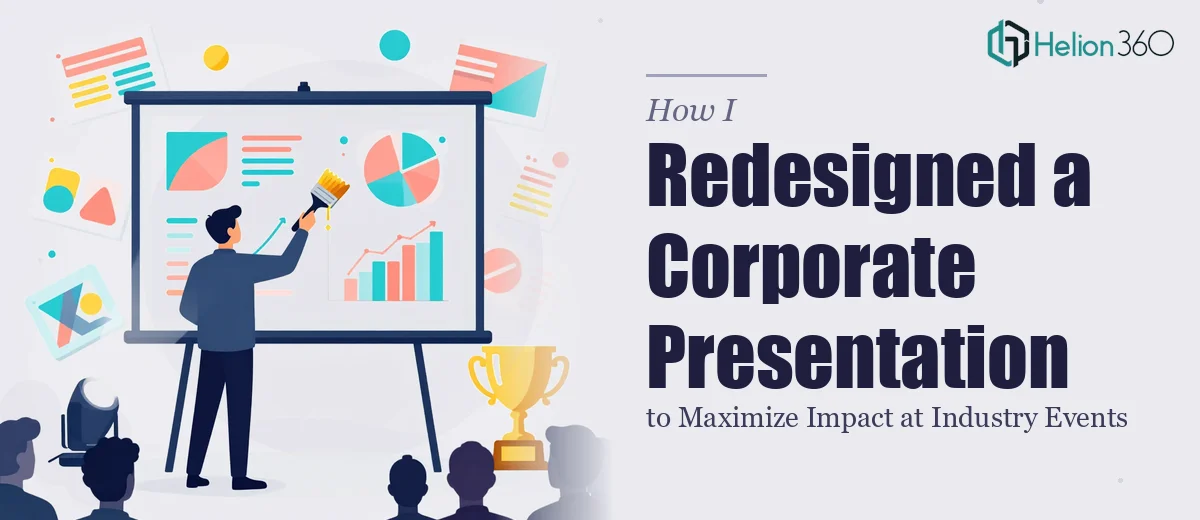 How I Redesigned a Corporate Presentation to Maximize Impact at Industry Events