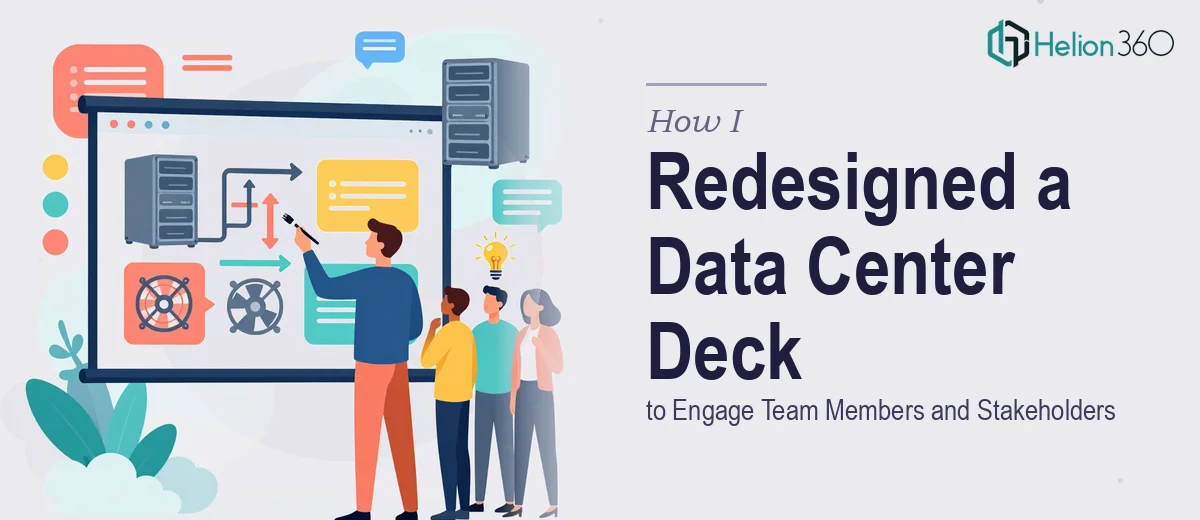 How I Redesigned a Data Center Presentation Deck to Engage New Team Members and Stakeholders