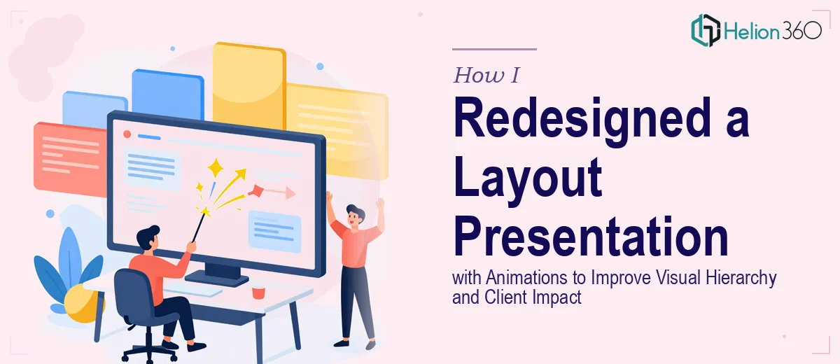 How I Redesigned a Layout Presentation with Animations to Improve Visual Hierarchy and Client Impact
