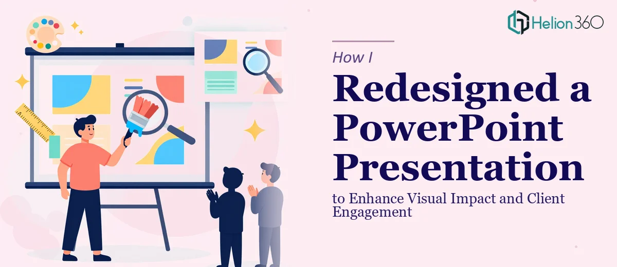 How I Redesigned a PowerPoint Presentation to Enhance Visual Impact and Client Engagement