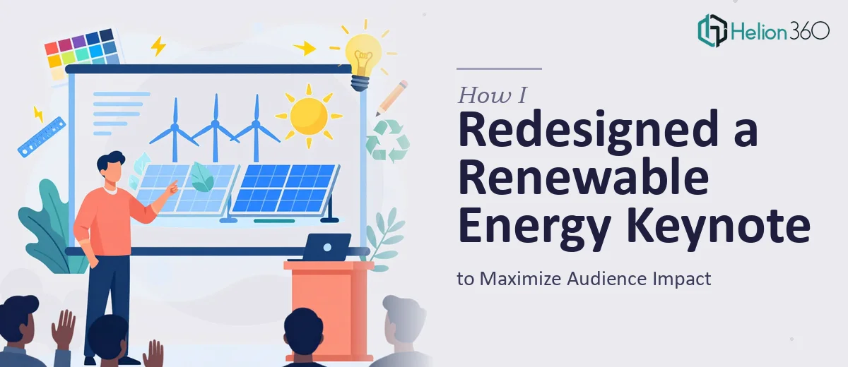 How I Redesigned a Renewable Energy Keynote to Maximize Audience Impact