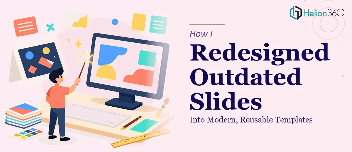 How I Redesigned Outdated Slides Into Modern, Reusable Templates