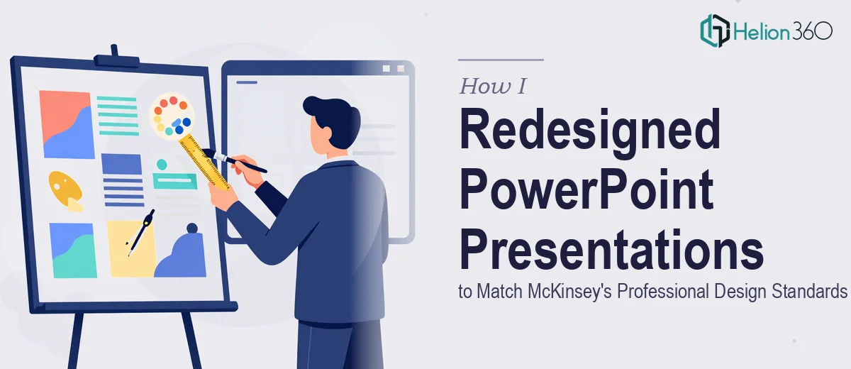 How I Redesigned Traditional PowerPoint Presentations to Match McKinsey's Professional Design Standards