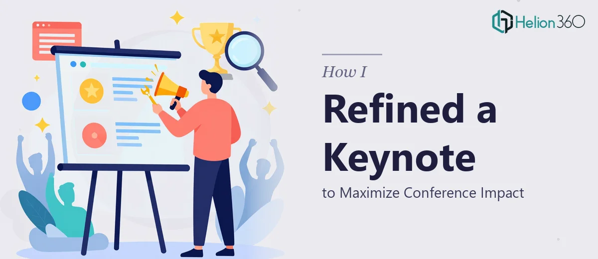 How I Refined a Tech Conference Keynote Presentation to Maximize Impact
