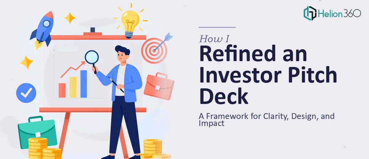 How I Refined an Investor Pitch Deck: A Framework for Clarity, Design, and Impact