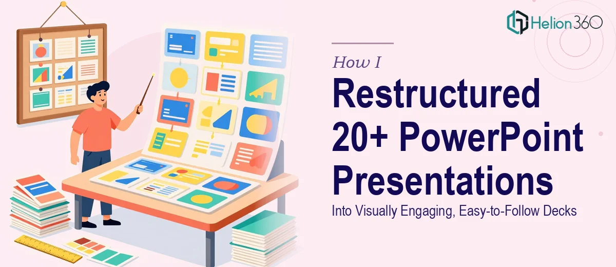 How I Restructured 20+ PowerPoint Presentations Into Visually Engaging, Easy-to-Follow Decks