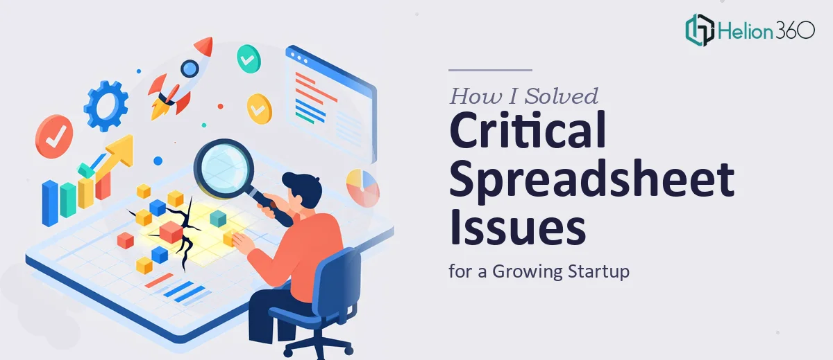 How I Solved Critical Spreadsheet Management Issues for a Growing Startup