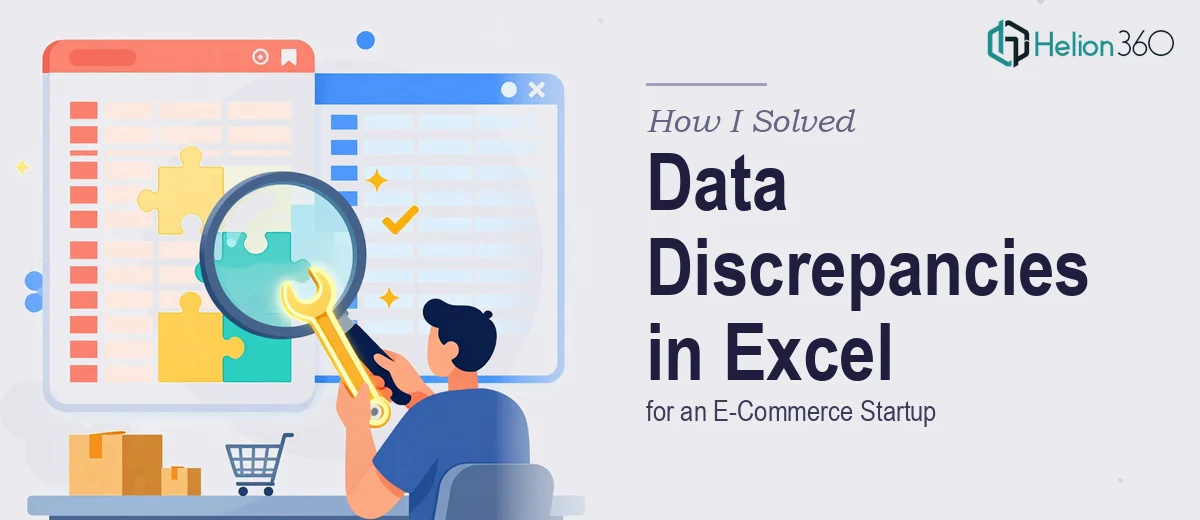 How I Solved Data Discrepancies Between Two Excel Spreadsheets for an E-Commerce Startup