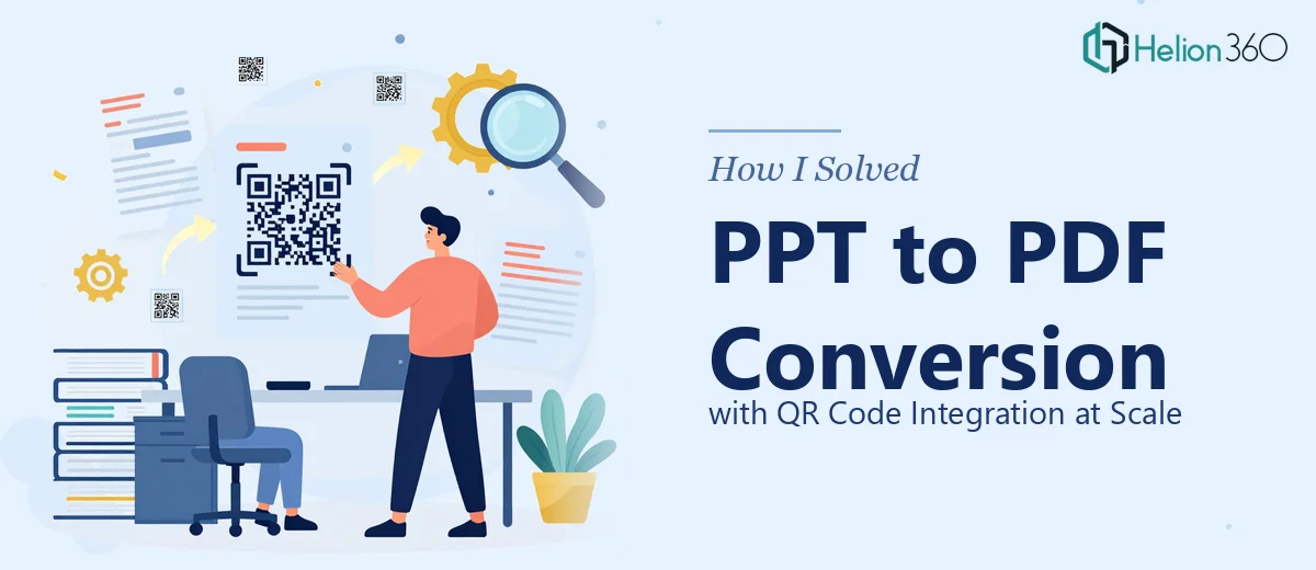 How I Solved PPT to PDF Conversion with QR Code Integration at Scale