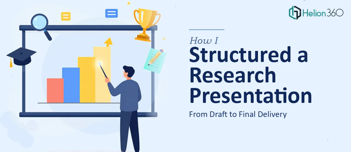 How I Structured a Compelling University Research Presentation From Draft to Final Delivery