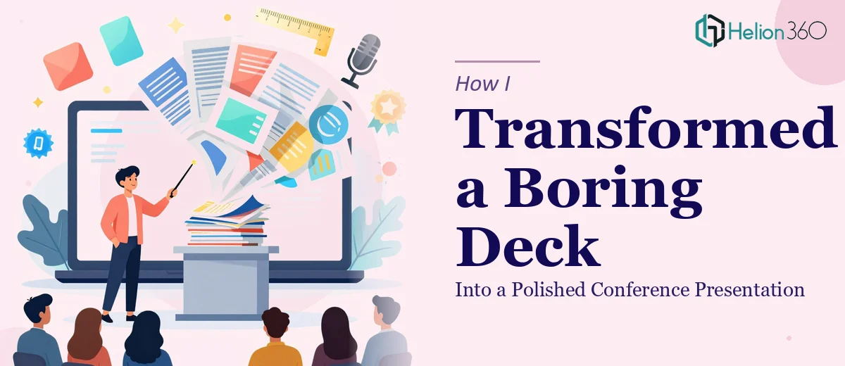 How I Transformed a 14-Slide PowerPoint Into a Polished Conference Presentation