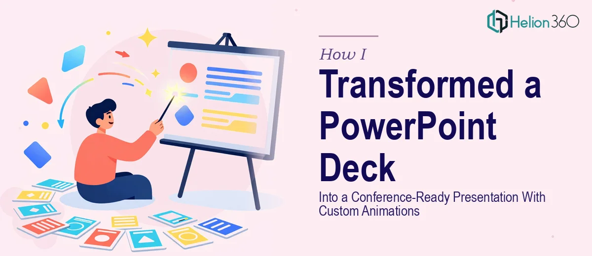 How I Transformed a 17-Slide PowerPoint Into a Conference-Ready Presentation With Custom Animations and Visual Polish