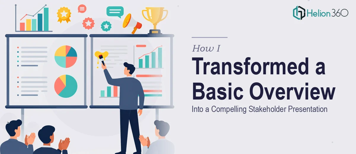 How I Transformed a Basic Company Overview Into a Compelling Stakeholder Presentation