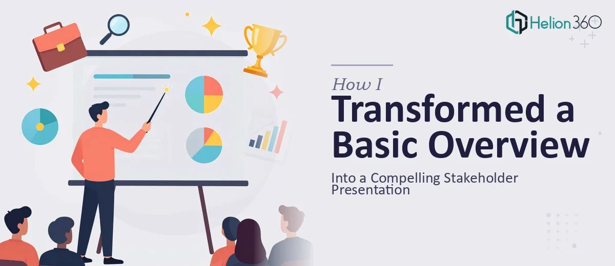 How I Transformed a Basic Company Overview Into a Compelling Stakeholder Presentation