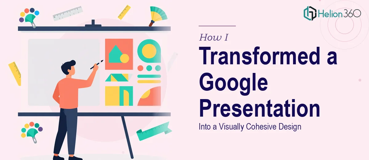 How I Transformed a Basic Google Presentation Into a Visually Cohesive Design