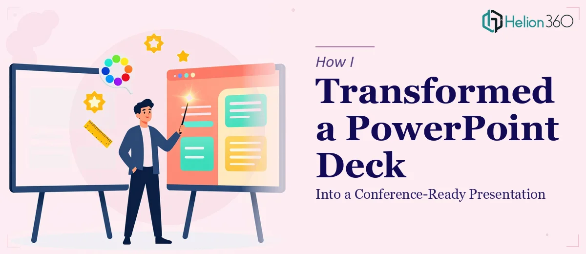 How I Transformed a Basic PowerPoint Deck Into a Conference-Ready Presentation