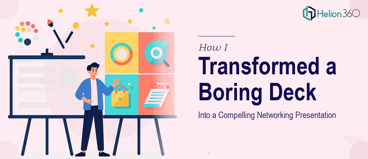 How I Transformed a Basic PowerPoint Deck Into a Visually Compelling Networking Presentation