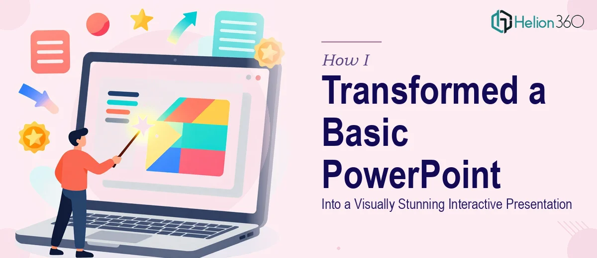 How I Transformed a Basic PowerPoint Into a Visually Stunning, Interactive Presentation