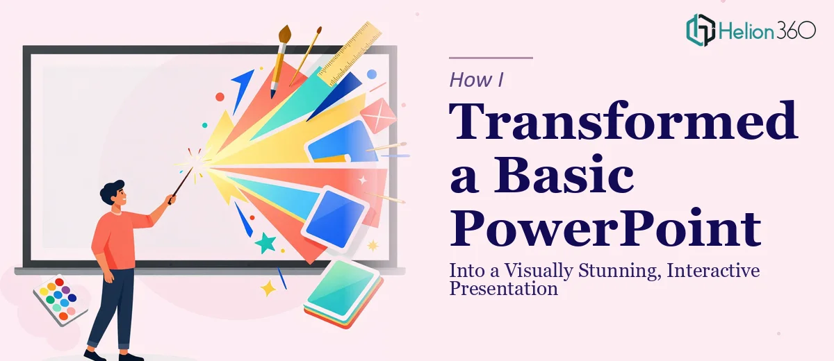 How I Transformed a Basic PowerPoint Into a Visually Stunning, Interactive Presentation