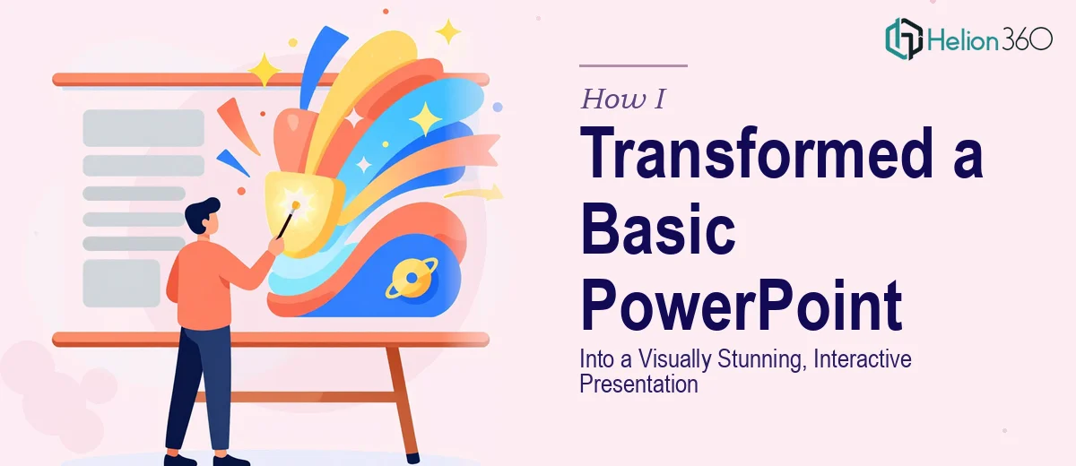 How I Transformed a Basic PowerPoint Into a Visually Stunning, Interactive Presentation