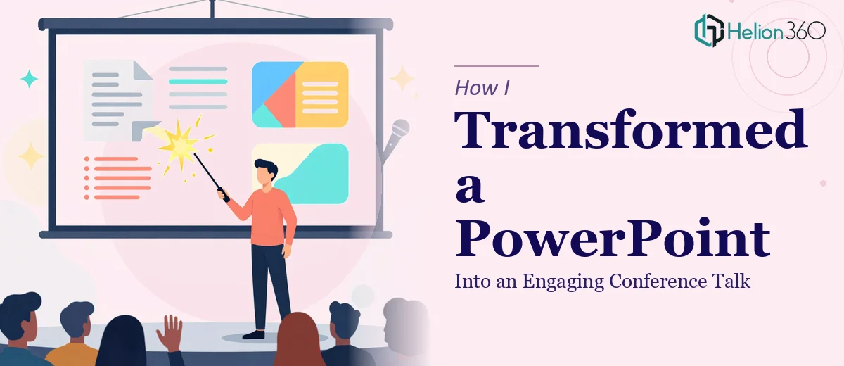 How I Transformed a Basic PowerPoint Presentation Into an Engaging Conference Talk