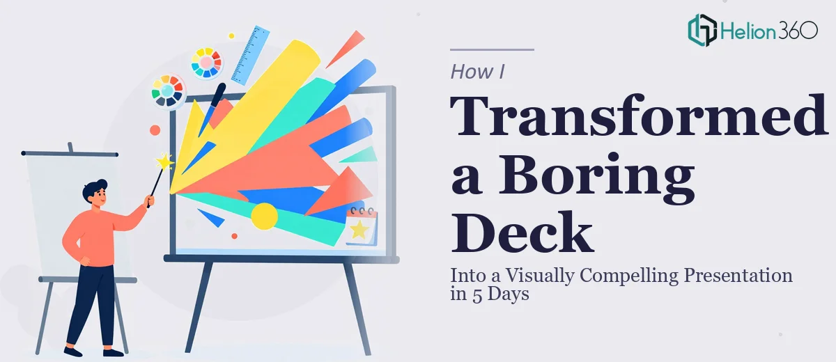 How I Transformed a Basic Presentation Into a Visually Compelling Deck in 5 Days