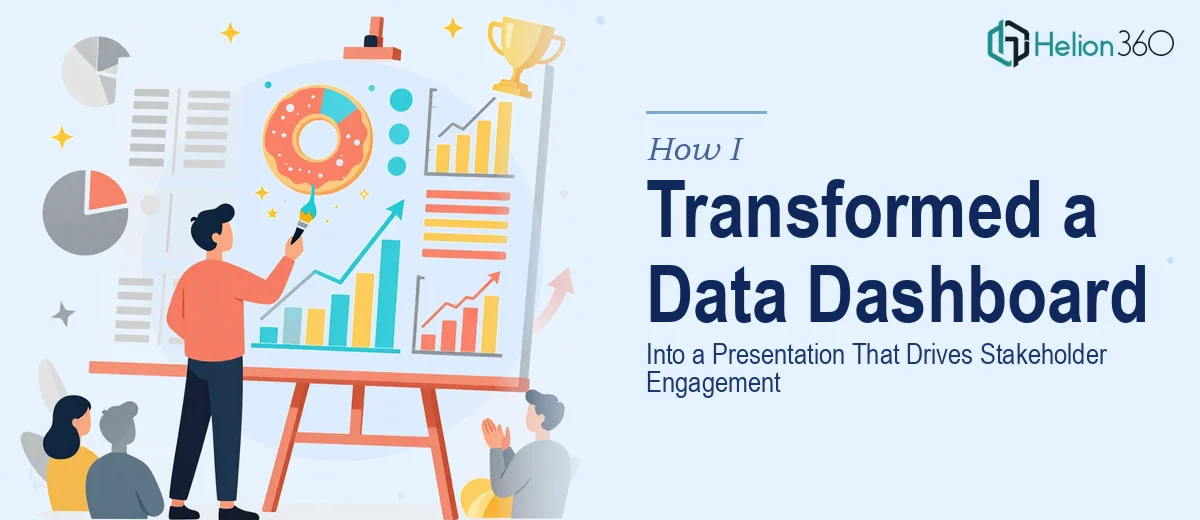 How I Transformed a Data Dashboard Into a Visually Compelling Presentation That Drives Stakeholder Engagement