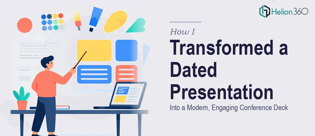 How I Transformed a Dated PowerPoint Presentation Into a Modern, Engaging Conference Deck