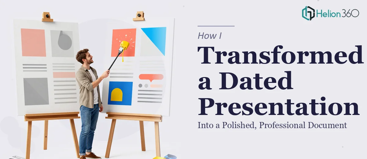How I Transformed a Dated Presentation Into a Polished, Professional Document
