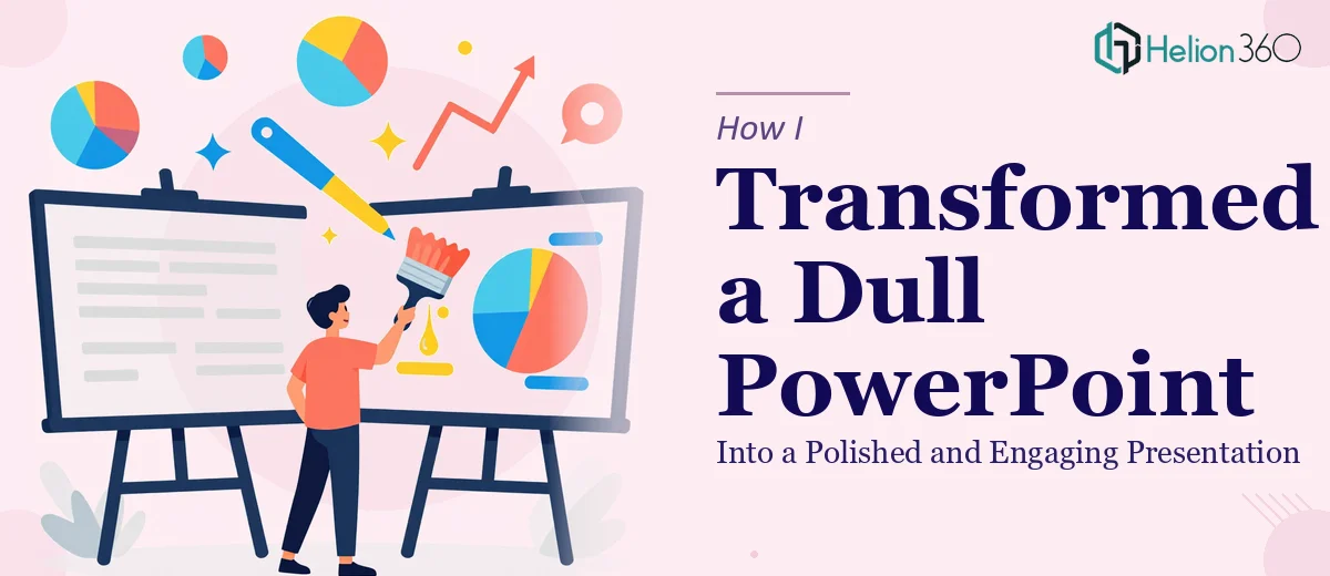 How I Transformed a Dull PowerPoint Into a Polished and Engaging Presentation
