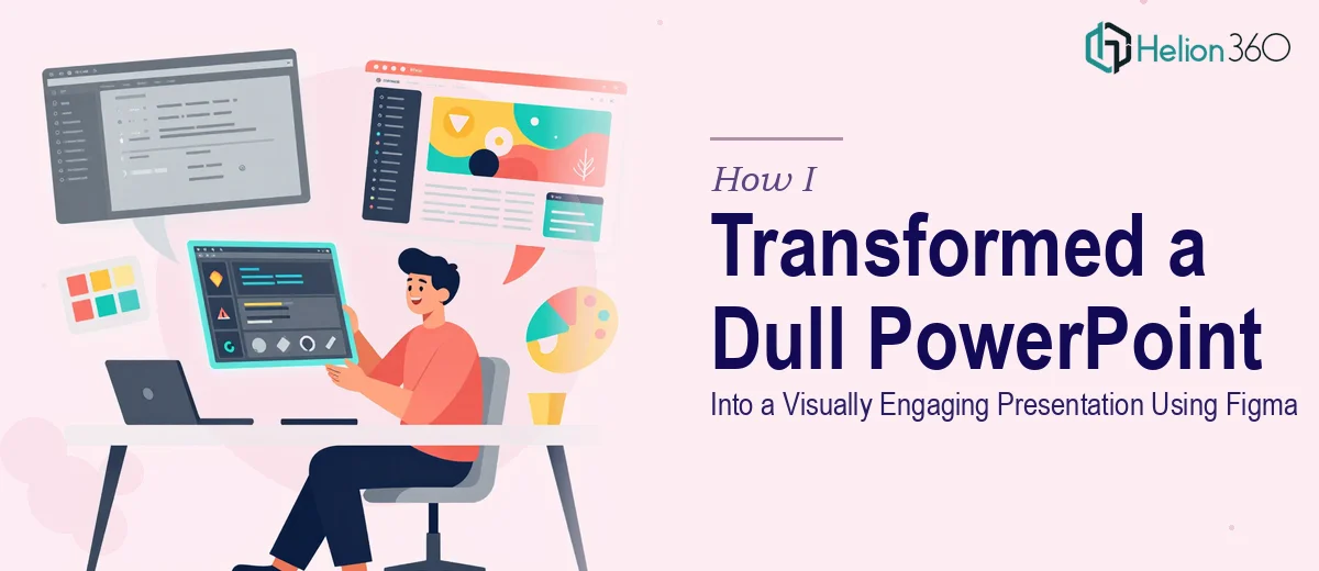 How I Transformed a Dull PowerPoint Into a Visually Engaging Presentation Using Figma