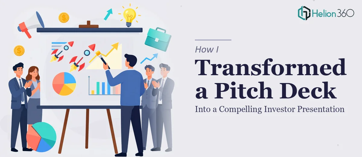 How I Transformed a Pitch Deck Into a Compelling Investor Presentation