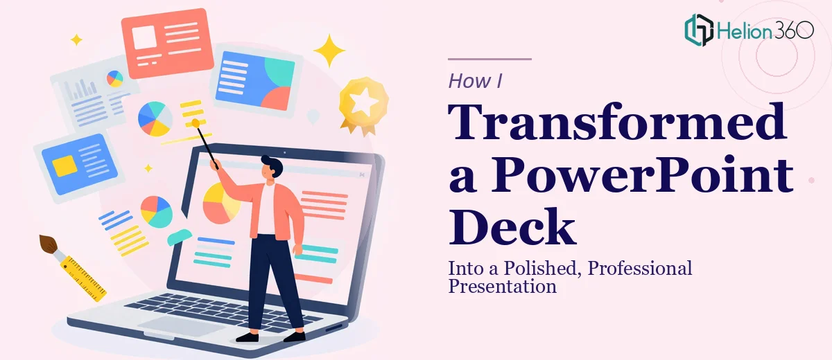 How I Transformed a PowerPoint Deck Into a Polished, Professional Presentation