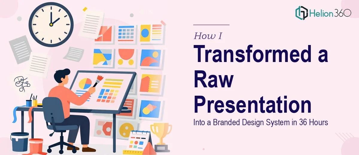 How I Transformed a Raw 20-Slide Presentation Into a Branded Design System in 36 Hours