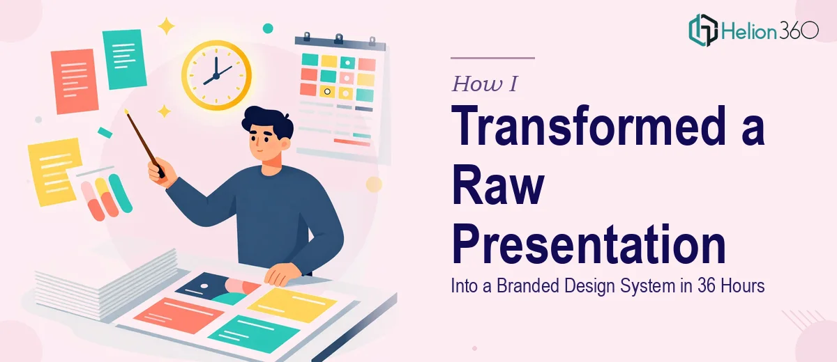 How I Transformed a Raw 20-Slide Presentation Into a Branded Design System in 36 Hours