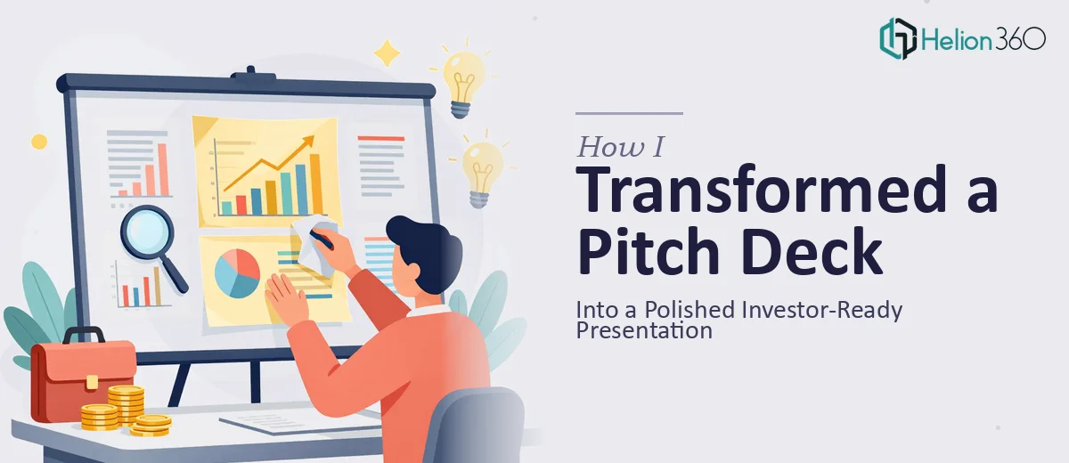 How I Transformed a Raw Investment Pitch Deck Into a Polished Investor-Ready Presentation